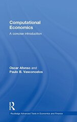 Computational Economics: A Concise Introduction by Afonso, Oscar/ Vasconcelos, Paulo B.
