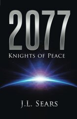 2077: Knights of Peace by Sears, J. L.
