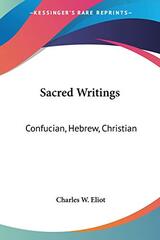 Sacred Writings: Confucian, Hebrew, Christian: Part 1, Volume 44 Harvard Classics