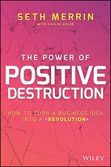 The Power of Positive Destruction