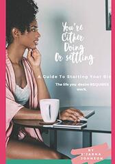 You're Either Doing or Settling: A Guide To Starting Your Biz