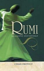 Rumi: Biography and Message
