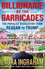 Billionaire at the Barricades: The Populists Vs. the Establishment from Reagan to Trump
