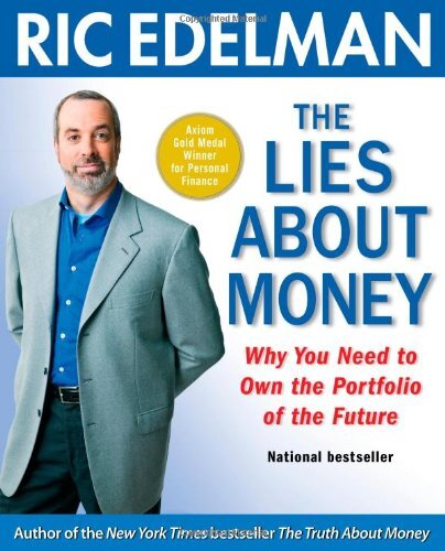 The Lies About Money: Why You Need to Own the Portfolio of the Future by Edelman, Ric