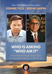Who Is Asking Who Am I?: Eckhart Tolle and Deepak Chopra Explore the Transcendent Dimension of Who You Are