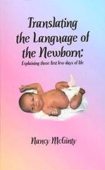 Translating the Language of the Newborn: Explaining those first few days of life