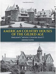American Country Houses of the Gilded Age: Sheldon's "Artistic Country-Seats"
