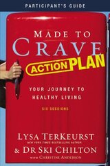 Made to Crave Action Plan Participant's Guide with DVD