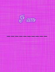 I am ________