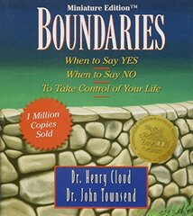 Boundaries: When to say Yes, When to Say No, To Take Control of Your Life by Cloud, Henry/ Townsend, John