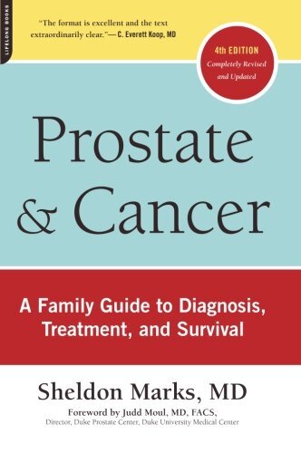 Prostate & Cancer: A Family Guide to Diagnosis, Treatment & Survival by Marks, Sheldon