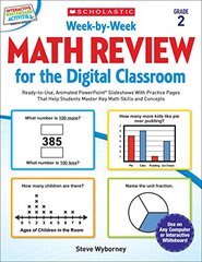 Week-by-Week Math Review for the Digital Classroom, Grade 2: Ready-to-Use, Animated Powerpoint Slideshows With Practice Pages That Help Students Master Key Math Skills and Concepts by Wyborney, Steve