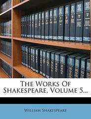 The Works of Shakespeare, Volume 5...