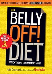 The Belly Off! Diet: Attack The Fat That Matters Most