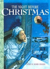 The Night Before Christmas: Told in Signed English