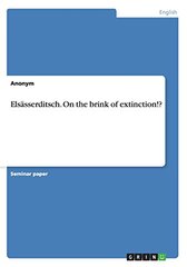 Elsässerditsch. On the brink of extinction!?