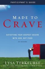 Made to Crave Participant's Guide with DVD