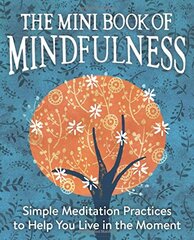The Mini Book of Mindfulness