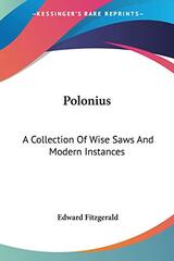 Polonius: A Collection Of Wise Saws And Modern Instances