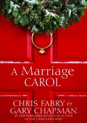 A Marriage Carol by Fabry, Chris/ Chapman, Gary D.