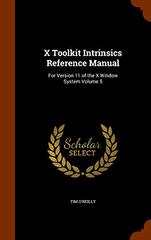X toolkit intrinsics reference manual: for version 11 of the X window system Volume 5