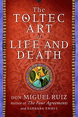The Toltec Art of Life and Death by Ruiz, Don Miguel/ Emrys, Barbara