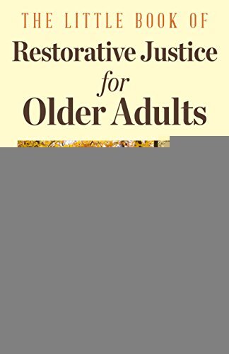 The Little Book of Restorative Justice for Older Adults