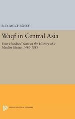 Waqf in Central Asia: Four Hundred Years in the History of a Muslim Shrine, 1480-1889