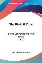 The Bird Of Time: Being Conversations With Egeria (1907)