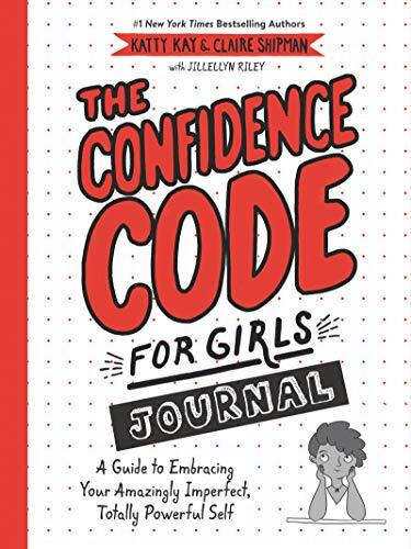 The Confidence Code for Girls Journal
