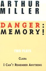 Danger: Memory! : Two Plays : I Can't Remember Anything, Clara
