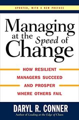 Managing at the Speed of Change: How Resilient Managers Succeed and Prosper Where Others Fail by Conner, Daryl R.