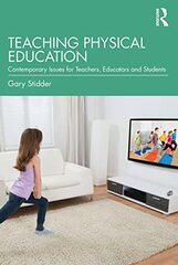 Teaching Physical Education: Contemporary Issues for Teachers, Educators and Students