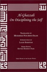 Al-ghazzali on Disciplining the Self